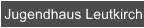 Jugendhaus Leutkirch