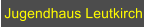 Jugendhaus Leutkirch