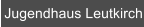 Jugendhaus Leutkirch